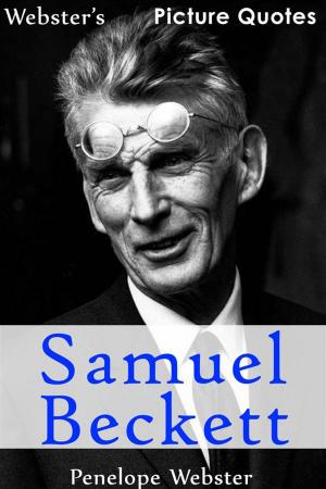 Cover of the book Webster's Samuel Beckett Picture Quotes by Andy Graham