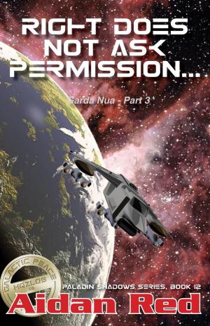 Cover of the book Garda Nua: Right Does Not Ask Permission by Mary Margaret Branning