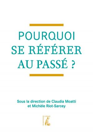 Cover of the book Pourquoi se référer au passé ? by Adrien Pécout, Nicolas Bonnet-Oulaldj
