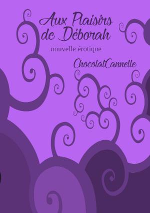 Cover of the book Aux plaisirs de Déborah by Amantha Coen