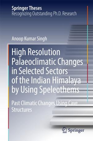 Cover of the book High Resolution Palaeoclimatic Changes in Selected Sectors of the Indian Himalaya by Using Speleothems by S. Van Themsche