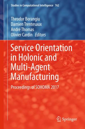 Cover of the book Service Orientation in Holonic and Multi-Agent Manufacturing by Claudio J. A. Mota, Bianca Peres Pinto, Ana Lúcia de Lima