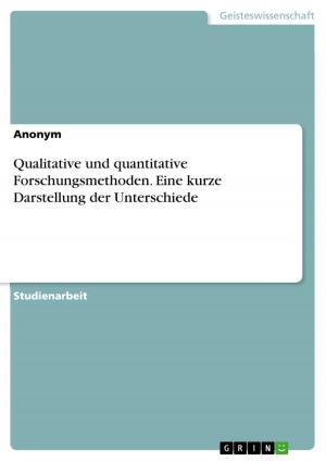 Cover of the book Qualitative und quantitative Forschungsmethoden. Eine kurze Darstellung der Unterschiede by Kai Nekat