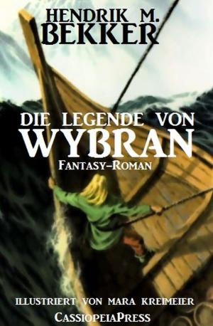 Cover of the book Die Legende von Wybran by 布蘭登．山德森(Brandon Sanderson)