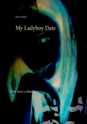 Cover of the book My Ladyboy Date by Regina Hiller, Hansueli Weber