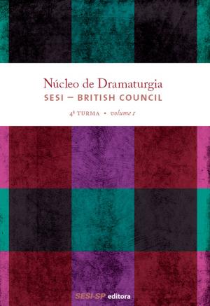 Cover of the book Núcleo de dramaturgia SESI-British Council by Dirceu Alves Ferreira, Ziraldo
