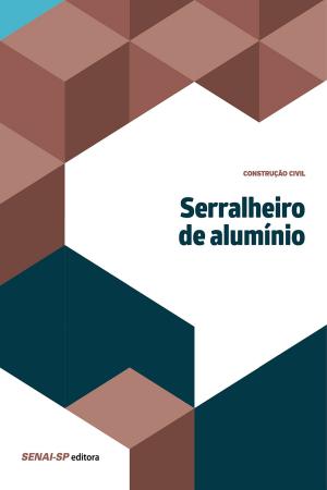 Cover of the book Serralheiro de alumínio by SENAI-SP
