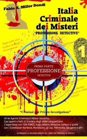 Cover of Italia Criminale dei Misteri - "Professione detective" - un ex agente Criminalpol racconta...
