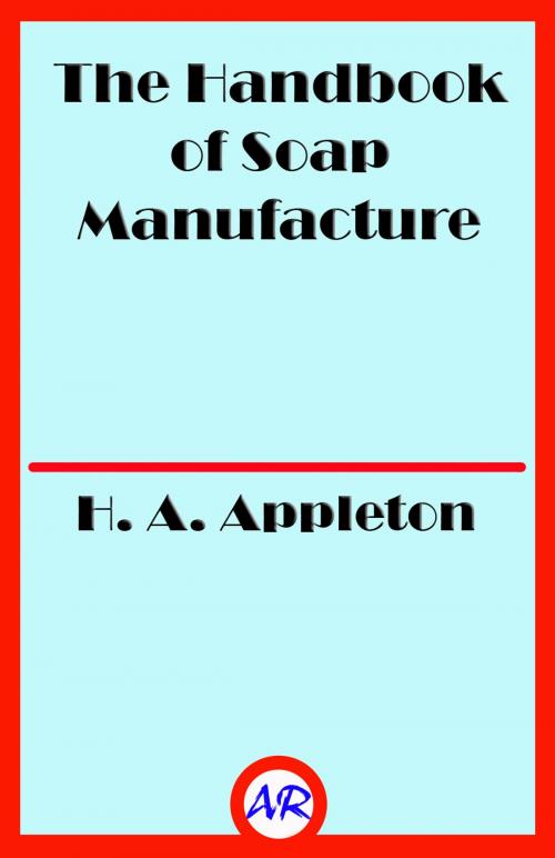 Cover of the book The Handbook of Soap Manufacture (Illustrated) by H. A. Appleton, @AnnieRoseBooks