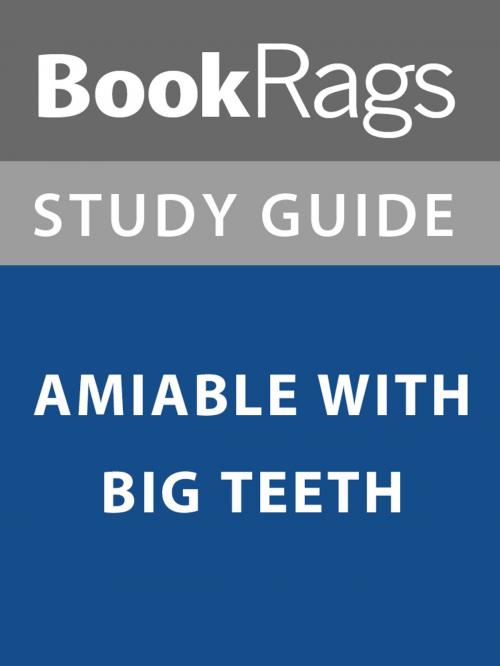 Cover of the book Summary & Study Guide: Amiable with Big Teeth by BookRags, BookRags