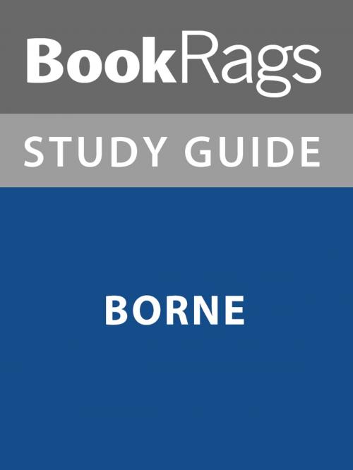 Cover of the book Summary & Study Guide: Borne by BookRags, BookRags