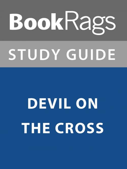 Cover of the book Summary & Study Guide: Devil on the Cross by BookRags, BookRags