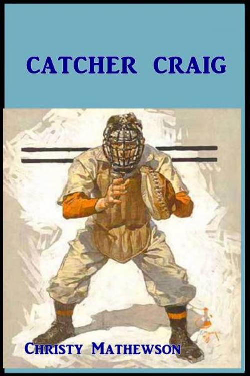 Cover of the book Catcher Craig by Christy Mathewson, Green Bird Press