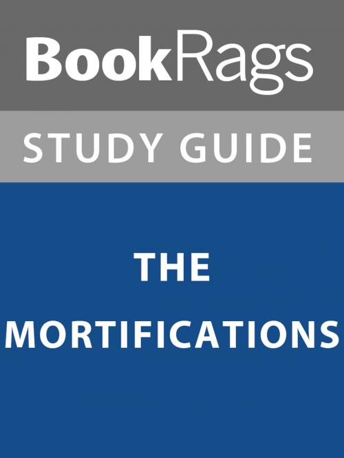 Cover of the book Summary & Study Guide: The Mortifications by BookRags, BookRags