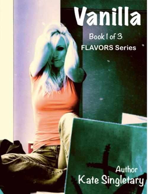 Cover of the book Vanilla by Kate Singletary, Kate Singletary