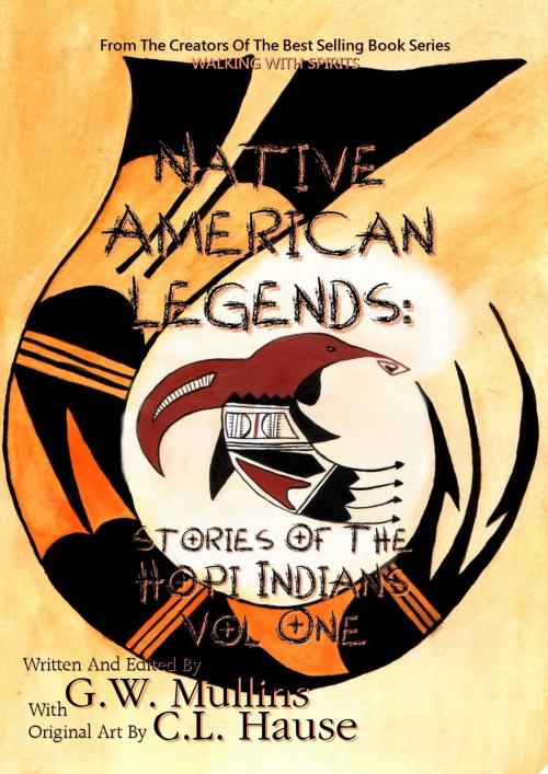 Cover of the book Native American Legends: Stories Of The Hopi Indians Vol One by G.W. Mullins, Light Of The Moon Publishing