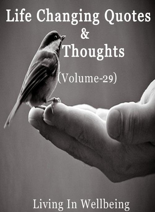 Cover of the book Life Changing Quotes & Thoughts (Volume-29) by Dr.Purushothaman Kollam, Centre For Human Perfection