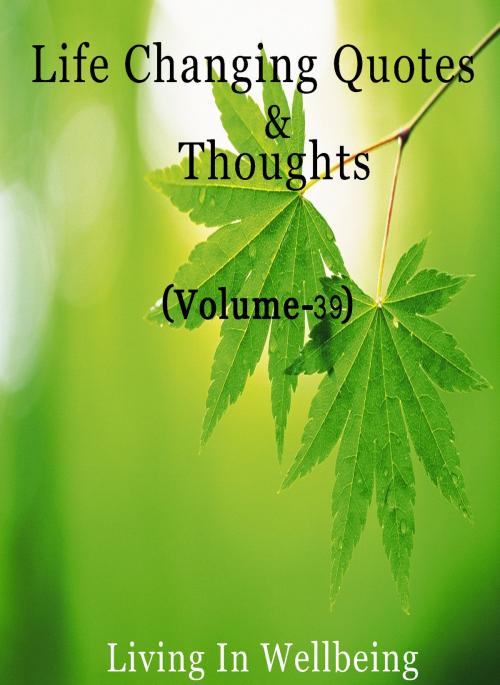 Cover of the book Life Changing Quotes & Thoughts (Volume-39) by Dr.Purushothaman Kollam, Centre For Human Perfection