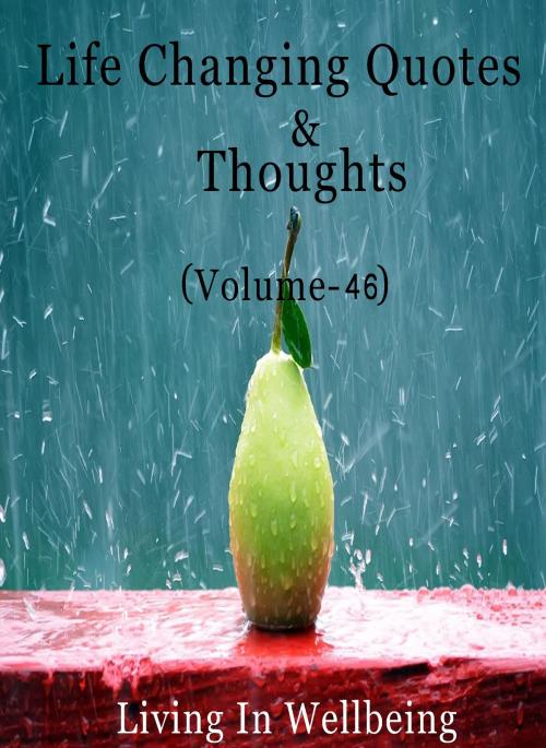Cover of the book Life Changing Quotes & Thoughts (Volume-46) by Dr.Purushothaman Kollam, Centre For Human Perfection