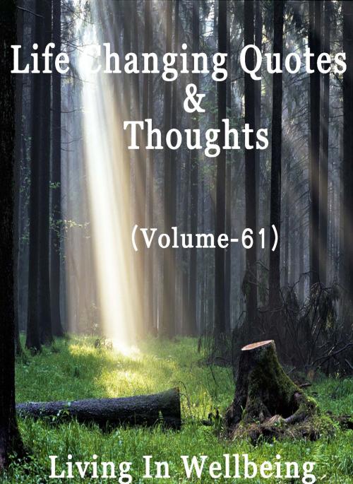 Cover of the book Life Changing Quotes & Thoughts (Volume 61) by Dr.Purushothaman Kollam, Centre For Human Perfection