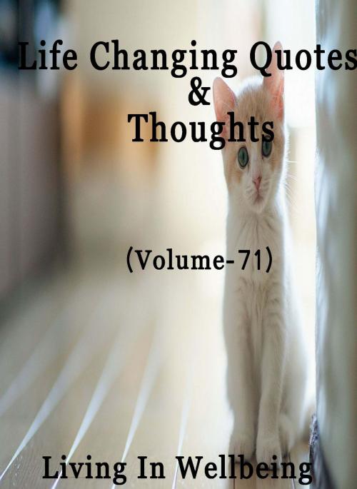 Cover of the book Life Changing Quotes & Thoughts (Volume 71) by Dr.Purushothaman Kollam, Centre For Human Perfection