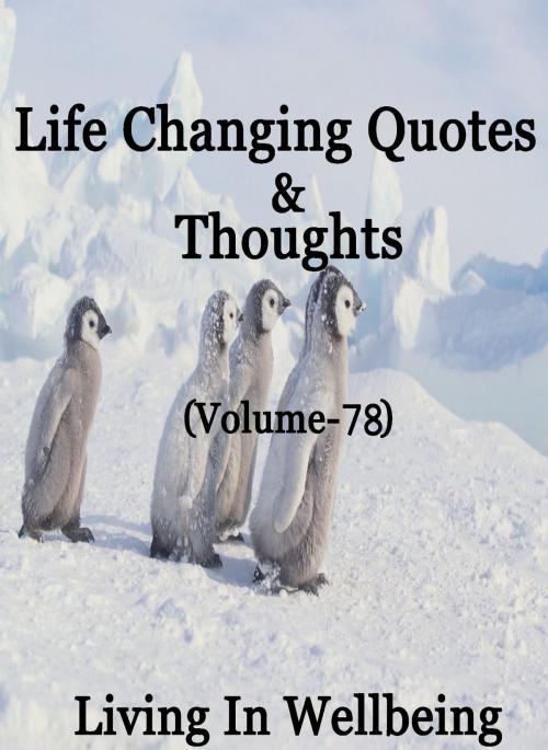 Cover of the book Life Changing Quotes & Thoughts (Volume 78) by Dr.Purushothaman Kollam, Centre For Human Perfection