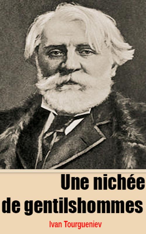 Cover of the book Une nichée de gentilshommes by Ivan Tourgueniev, Ivan Tourgueniev