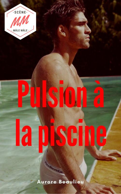 Cover of the book Pulsion à la piscine by Aurore Beaulieu, AB Edition