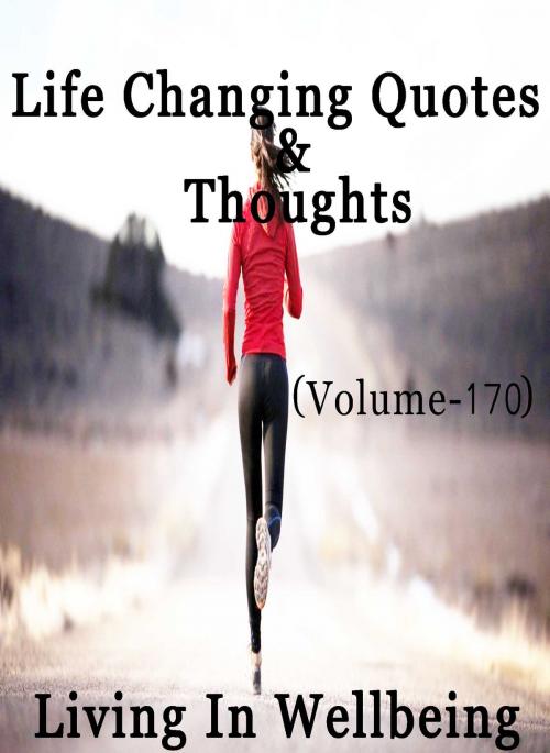 Cover of the book Life Changing Quotes & Thoughts (Volume 170) by Dr.Purushothaman Kollam, Centre For Human Perfection