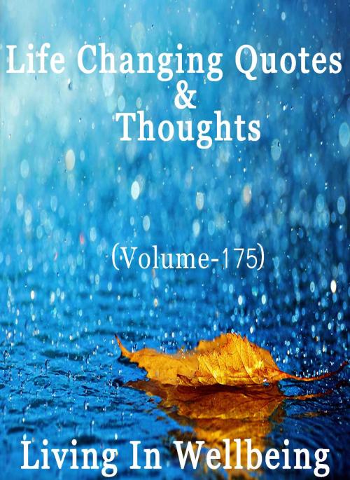 Cover of the book Life Changing Quotes & Thoughts (Volume 175) by Dr.Purushothaman Kollam, Centre For Human Perfection