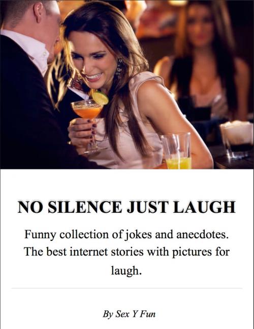 Cover of the book No silence just laugh by Sex Y Fun, Sex Y Fun