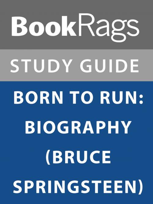 Cover of the book Summary & Study Guide: Born to Run: Biography (Bruce Springsteen) by BookRags, BookRags