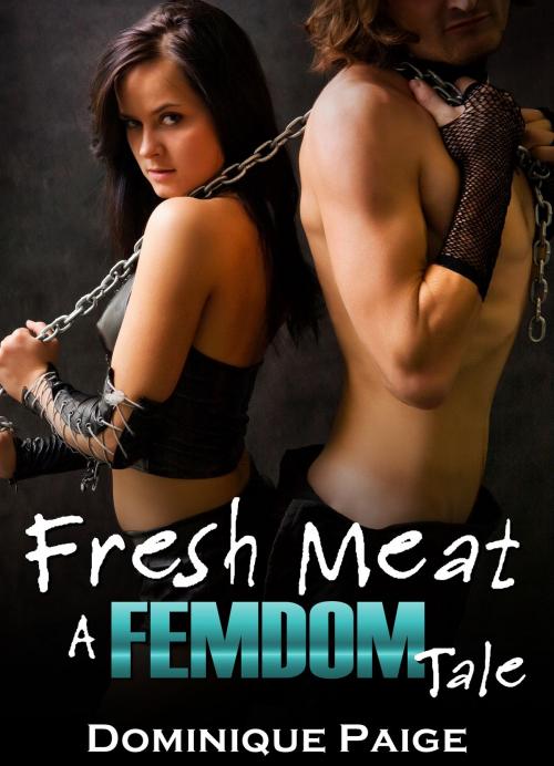 Cover of the book Fresh Meat by Dominique Paige, 25 Ea