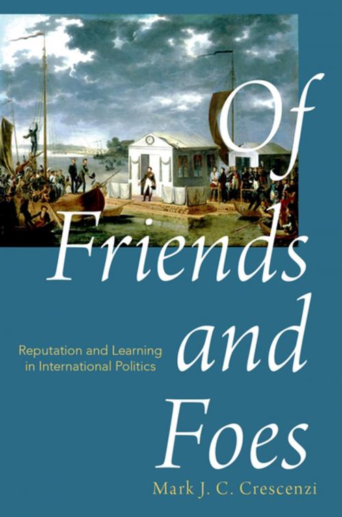 Cover of the book Of Friends and Foes by Mark Crescenzi, Oxford University Press