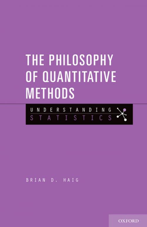 Cover of the book The Philosophy of Quantitative Methods by Brian D. Haig, Oxford University Press