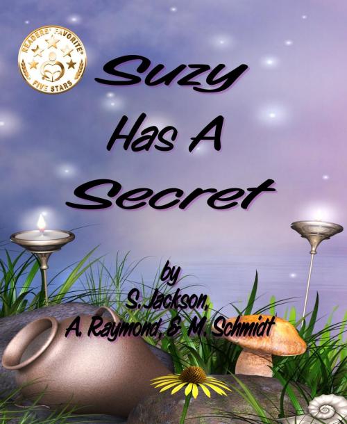 Cover of the book Suzy Has A Secret by S. Jackson, M. Schmidt, A. Raymond, S. Jackson, A. Raymond