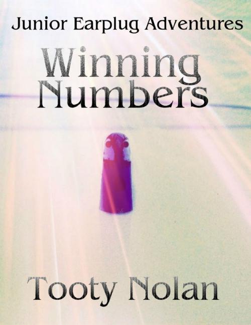 Cover of the book Junior Earplug Adventures: Winning Numbers by Tooty Nolan, Lulu.com