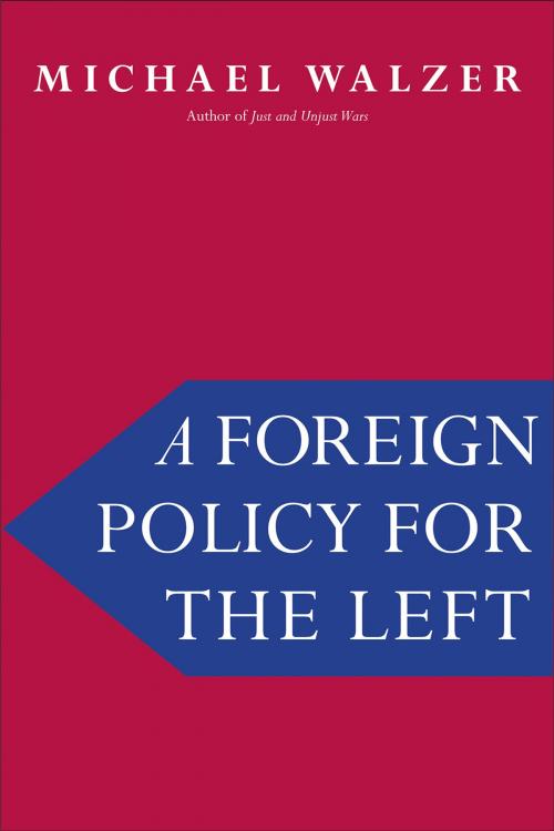 Cover of the book A Foreign Policy for the Left by Michael Walzer, Yale University Press