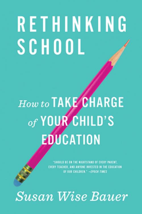 Cover of the book Rethinking School: How to Take Charge of Your Child's Education by Susan Wise Bauer, W. W. Norton & Company