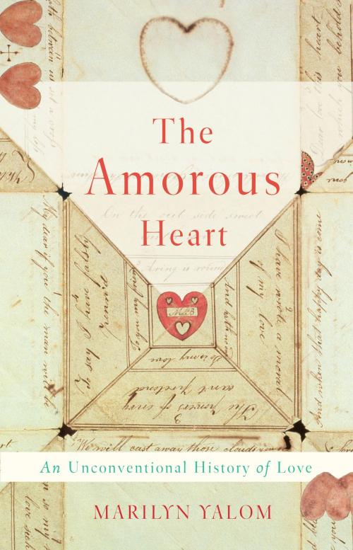 Cover of the book The Amorous Heart by Marilyn Yalom, Basic Books