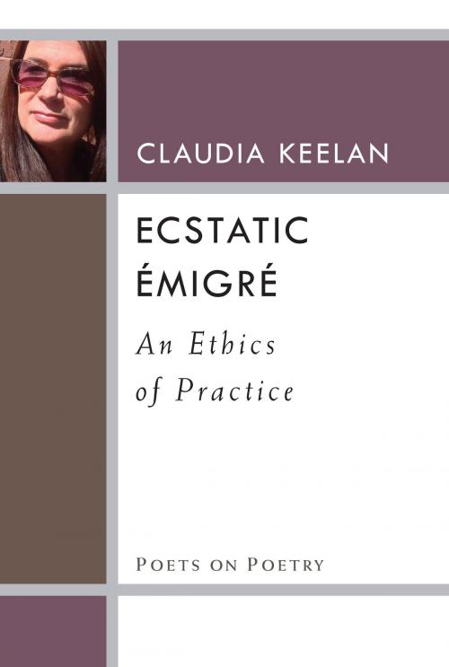 Cover of the book Ecstatic Émigré by Claudia Keelan, University of Michigan Press