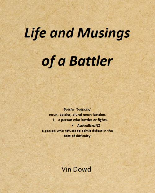 Cover of the book Life and Musings of a Battler by Vincent Dowd, Vincent Dowd