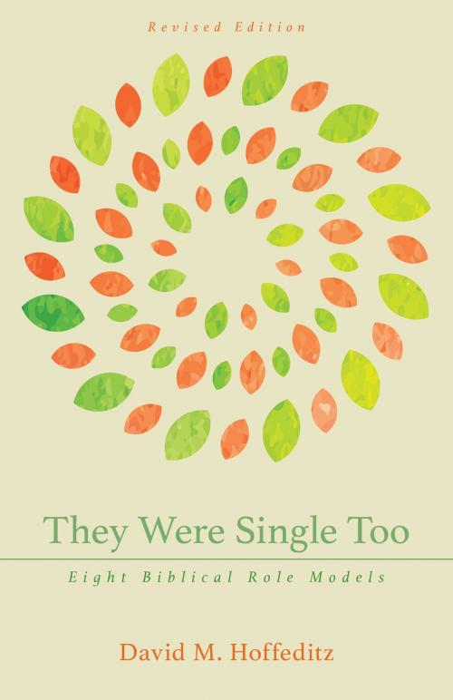 Cover of the book They Were Single Too by David M. Hoffeditz, Kregel Publications