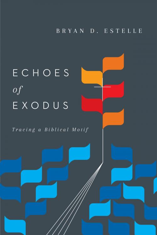 Cover of the book Echoes of Exodus by Bryan D. Estelle, InterVarsity Press