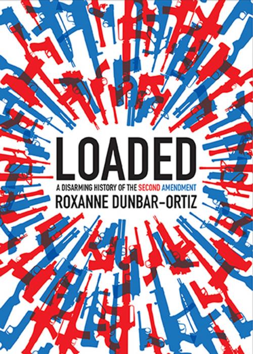 Cover of the book Loaded by Roxanne Dunbar-Ortiz, City Lights Publishers