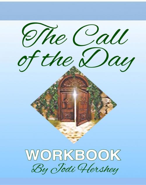 Cover of the book The Call of the Day Workbook by Jodi Hershey, Joy Journey Of You