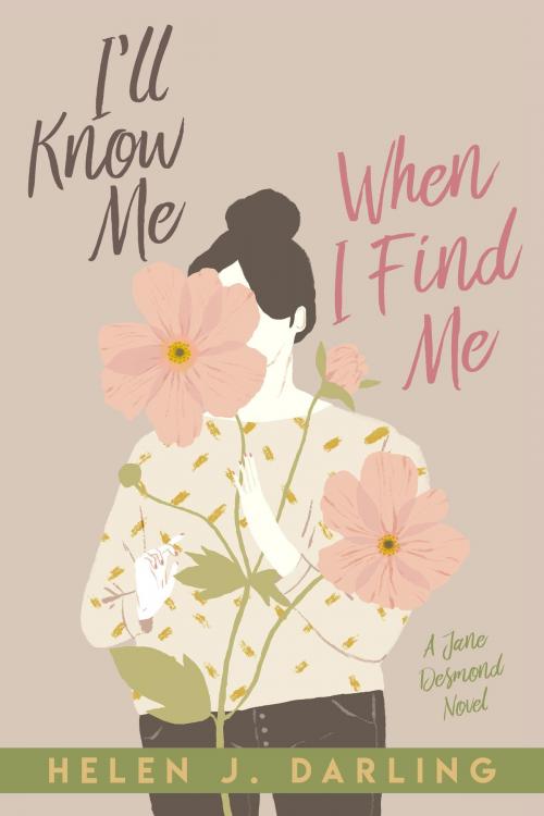 Cover of the book I'll Know Me When I Find Me by Helen J. Darling, Bricolage Books