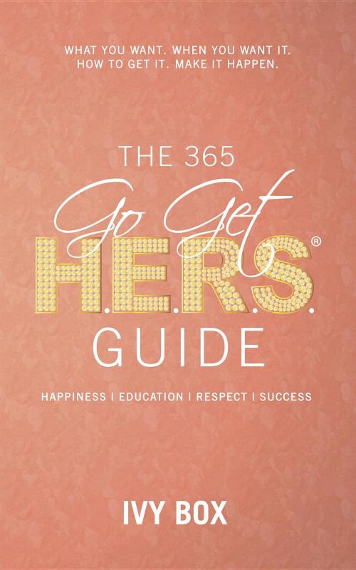 Cover of the book The 365 Go Get HERS Guide by Ivy Box, Beyond The Box Unlimited