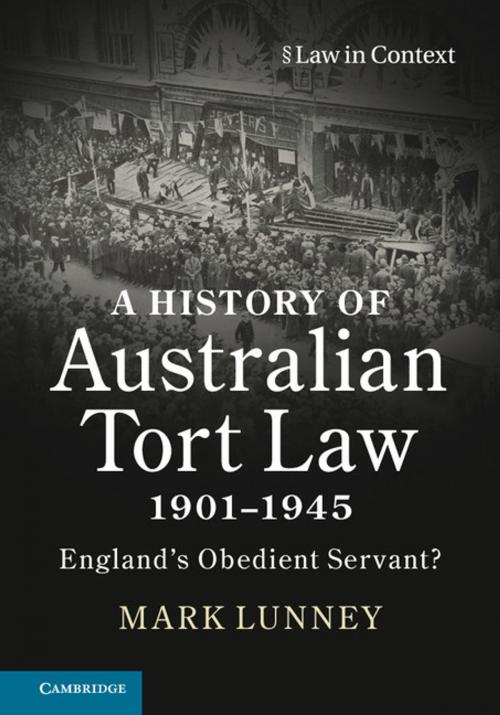 Cover of the book A History of Australian Tort Law 1901-1945 by Mark Lunney, Cambridge University Press