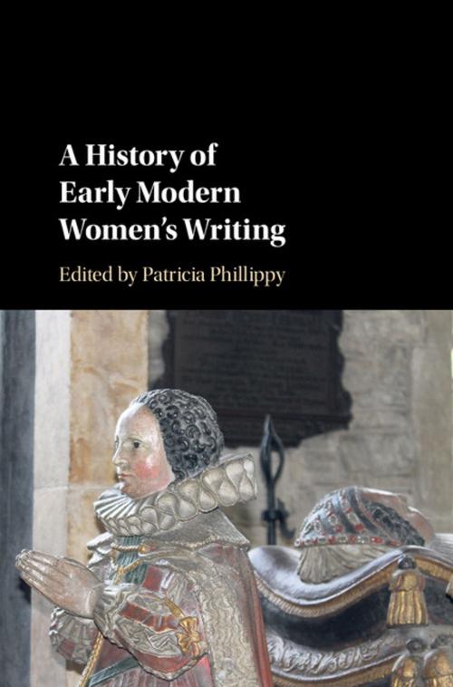 Cover of the book A History of Early Modern Women's Writing by , Cambridge University Press